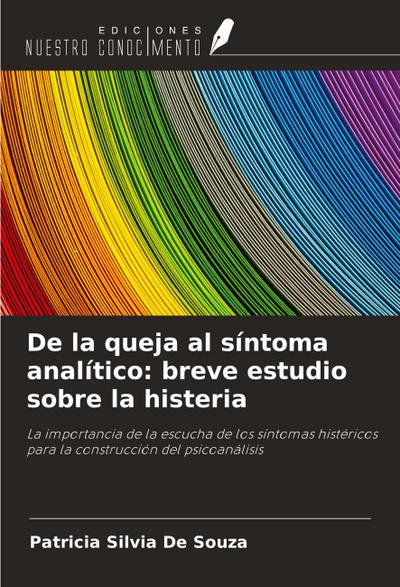 De la queja al síntoma analítico: breve estudio sobre la histeria
