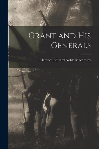 Grant and His Generals