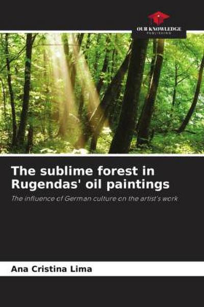 The sublime forest in Rugendas’ oil paintings
