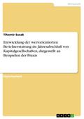 Entwicklung der wertorientierten Berichterstattung im Jahresabschluß von Kapitalgesellschaften, dargestellt an Beispielen der Praxis