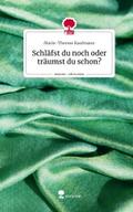 Schläfst du noch oder träumst du schon?. Life is a Story - story.one