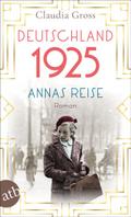 Deutschland 1925: Annas Reise