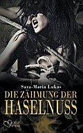 Die Zähmung der Haselnuss