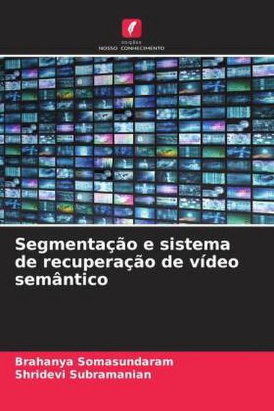 Segmentação e sistema de recuperação de vídeo semântico