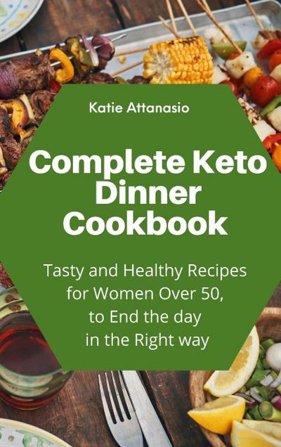 Complete Keto Dinner Cookbook