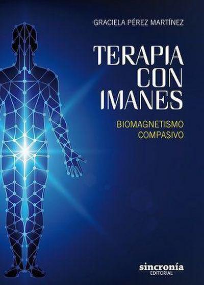 Pérez Martínez, G: Terapia con imanes : biomagnetismo compas