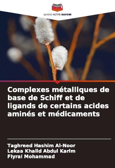 Complexes métalliques de base de Schiff et de ligands de certains acides aminés et médicaments