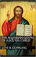 The Aquarian Gospel of Jesus the Christ