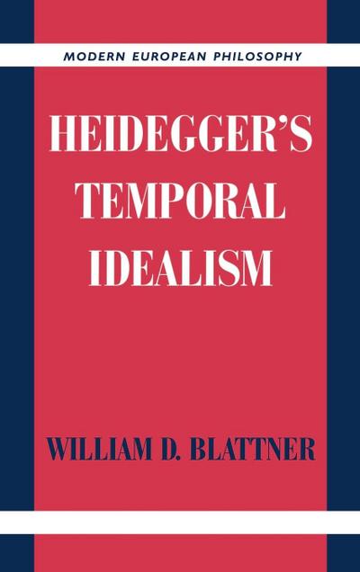 Heidegger’s Temporal Idealism