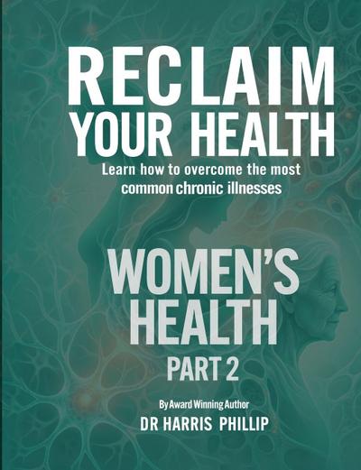RECLAIM YOUR HEALTH - WOMEN’S HEALTH