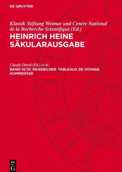 Heinrich Heine Säkularausgabe, Band 14/15, Reisebilder. Tableaux de voyage. Kommentar