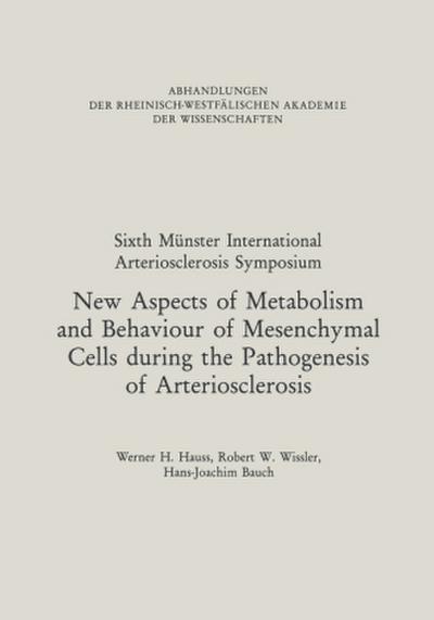 New Aspects of Metabolism and Behaviour of Mesenchymal Cells during the Pathogenesis of Arteriosclerosis