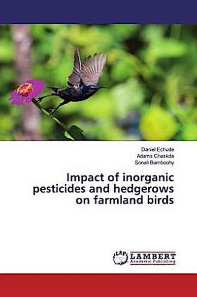 Impact of inorganic pesticides and hedgerows on farmland birds