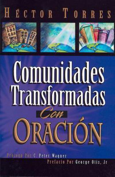 La Comunidades Transformadas Con Oracion