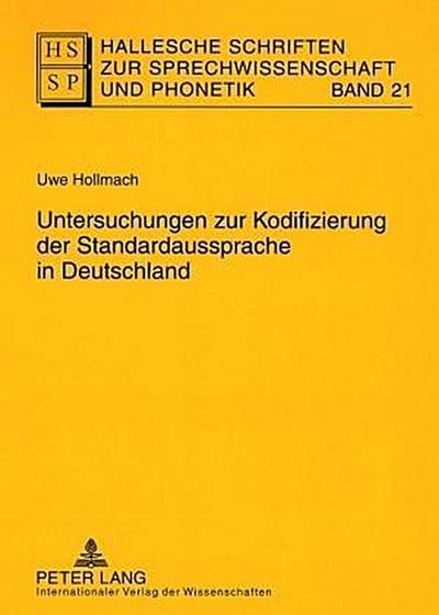 Hallesche Schriften zur Sprechwissenschaft und Phonetik Untersuchungen zur Kodifizierung der Standardaussprache in Deutschland