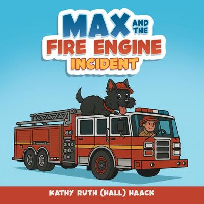 Max and the Fire Engine Incident