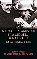 Nácik, iszlamisták és a modern Közel-Kelet megteremtése