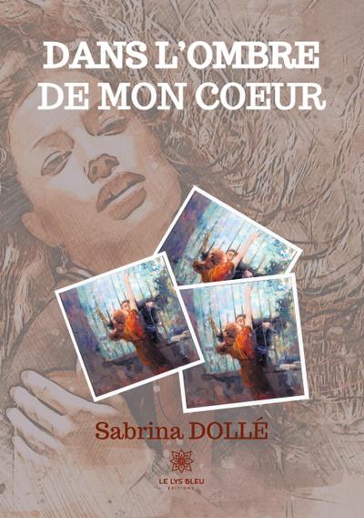 Dans l’ombre de mon coeur