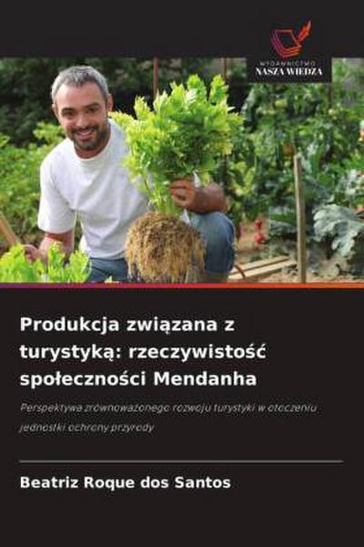 Produkcja zwi¿zana z turystyk¿: rzeczywisto¿¿ spo¿eczno¿ci Mendanha
