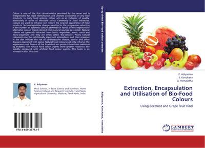 Extraction, Encapsulation and Utilisation of Bio-Food Colours