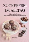 Zuckerfrei im Alltag