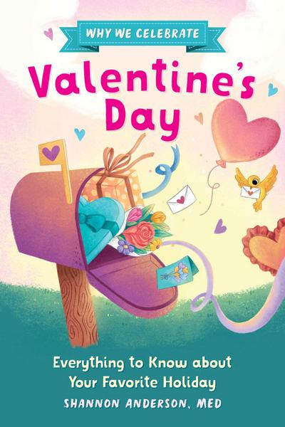 Why We Celebrate Valentine’s Day