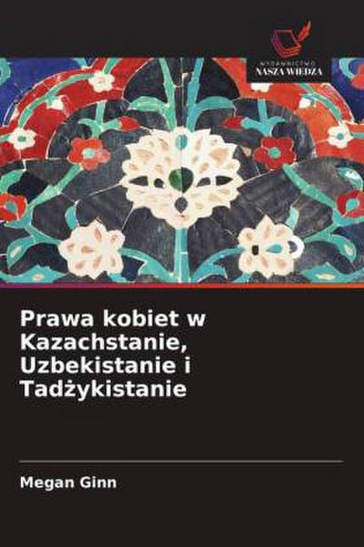 Prawa kobiet w Kazachstanie, Uzbekistanie i Tad¿ykistanie