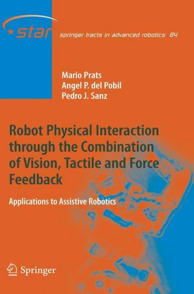 Robot Physical Interaction through the combination of Vision, Tactile and Force Feedback