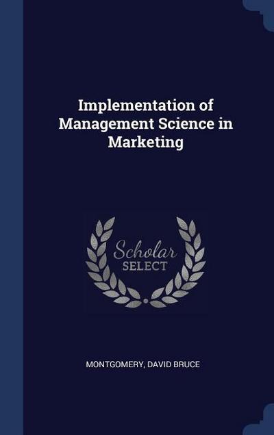 Implementation of Management Science in Marketing