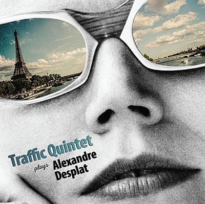Traffic Quintet plays Alexandre Desplat, 1 Audio-CD (Soundtrack)