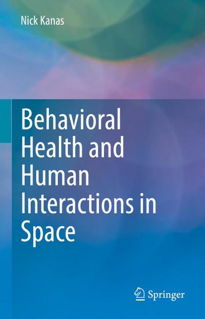 Behavioral Health and Human Interactions in Space