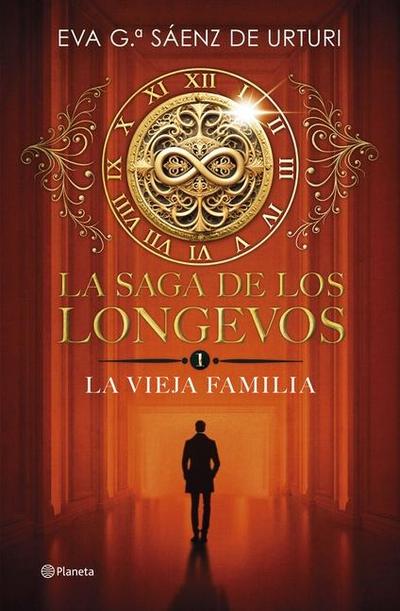 La Saga de Los Longevos 1. La Vieja Familia (Novela) / The Saga of the Long-Lived 1: The Old Family (a Novel)