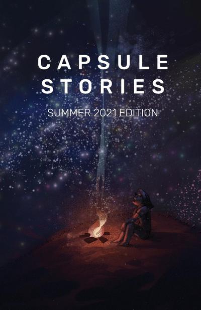 Capsule Stories Summer 2021 Edition