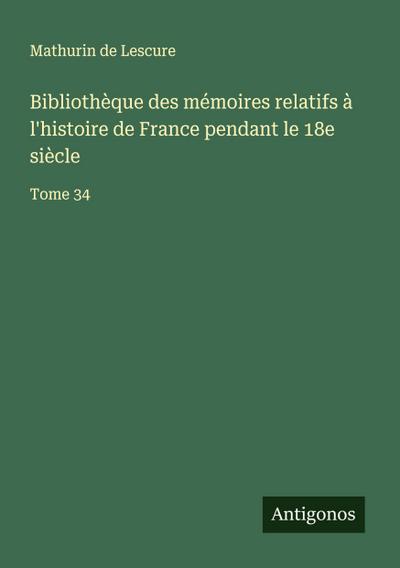 Bibliothèque des mémoires relatifs à l’histoire de France pendant le 18e siècle