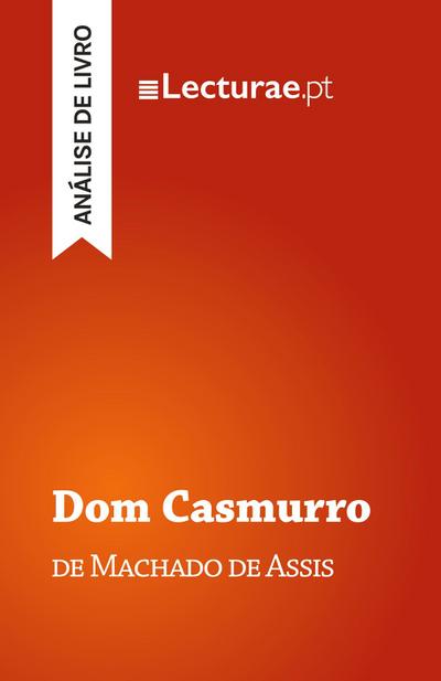 Dom Casmurro - Machado de Assis (análise de livro)