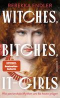 Witches, Bitches, It-Girls