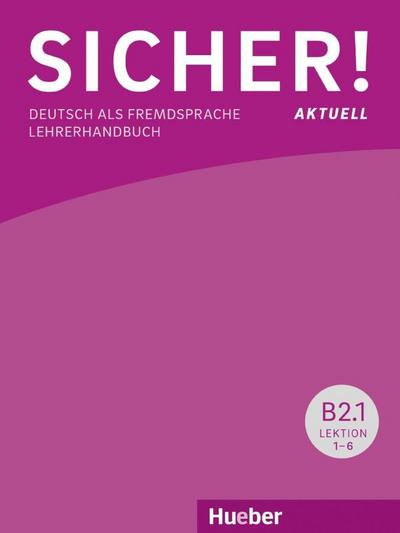 Sicher! aktuell B2/1 / Lehrerhandbuch