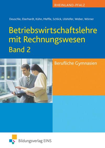 Betriebswirtschaftslehre und Rechnungswesen, Berufliche Gymnasien Rheinland-Pfalz. Bd.2