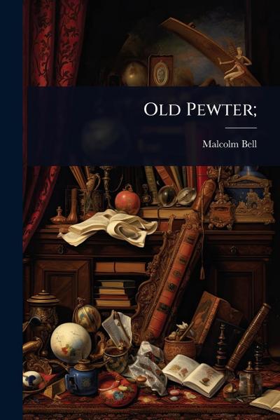 Old Pewter;