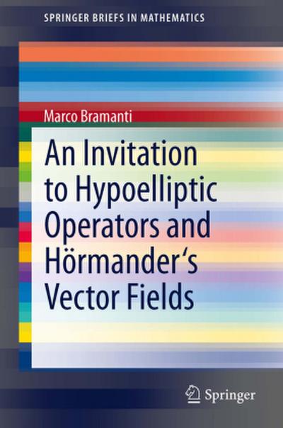 An Invitation to Hypoelliptic Operators and Hörmander’s Vector Fields