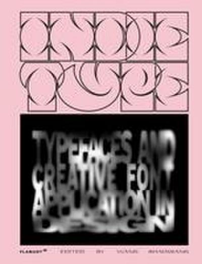 Indie Type: Typefaces and Creative Font Application in Design.