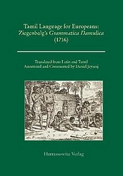 Tamil Language for Europeans. Ziegenbalg’s "Grammatica Damulica (1716)