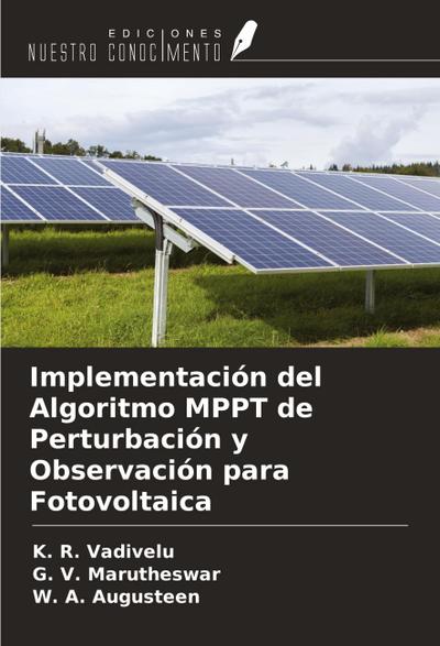 Implementación del Algoritmo MPPT de Perturbación y Observación para Fotovoltaica