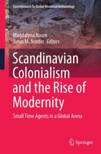 Scandinavian Colonialism  and the Rise of Modernity