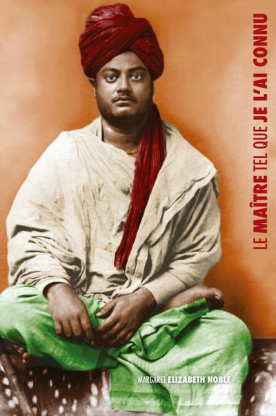Swami Vivekananda, le Maître tel que je l’ai connu