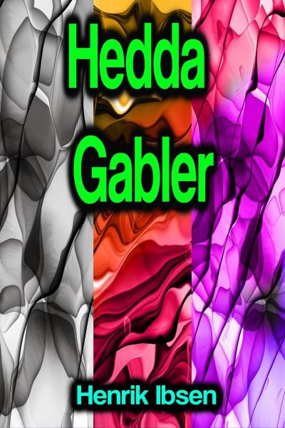 Hedda Gabler (eBook, EPUB) - Henrik Ibsen