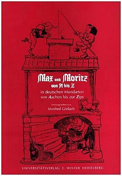 Max und Moritz von A-Z in deutschen Mundarten von Aachen bis Zips