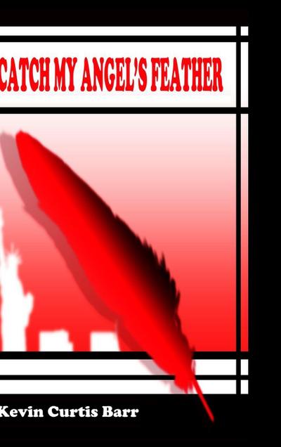 CATCH MY ANGEL’S FEATHER ... Special print edition