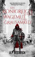 Ein Königreich voller Wagemut und Grausamkeit