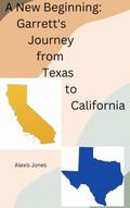 A New Beginning: Garrett’s Journey from Texas To California (Fiction, #1)